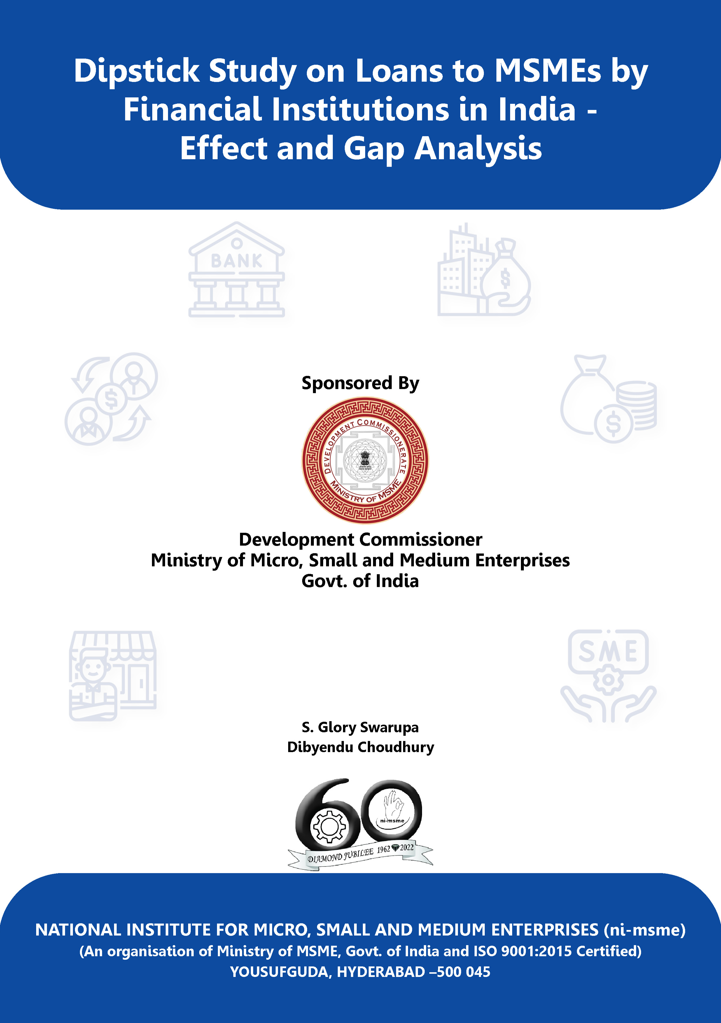 Dipstick Study on Loans to MSMEs by Financial Institutions in India - Effect and Gap Analysis